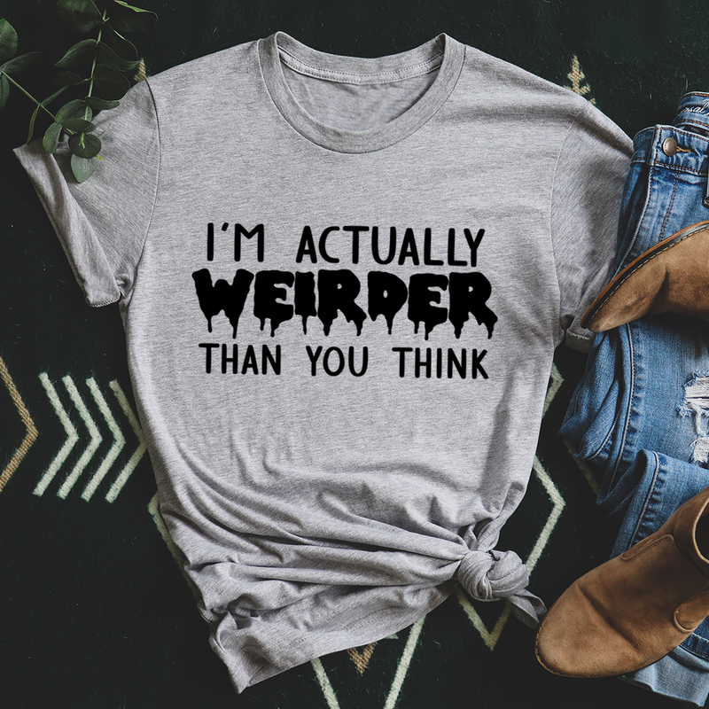 I'm Actually Weirder Than You Think T-Shirt shopmerchmallow I'm Actually Weirder Than You Think T-Shirt