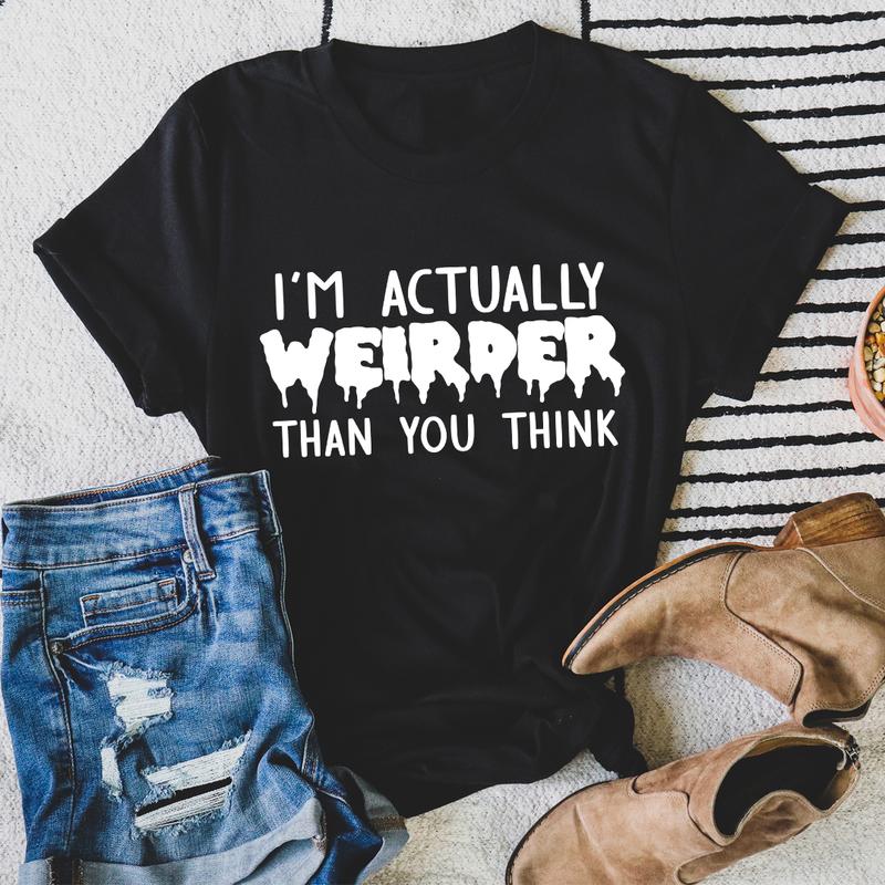 I'm Actually Weirder Than You Think T-Shirt shopmerchmallow I'm Actually Weirder Than You Think T-Shirt