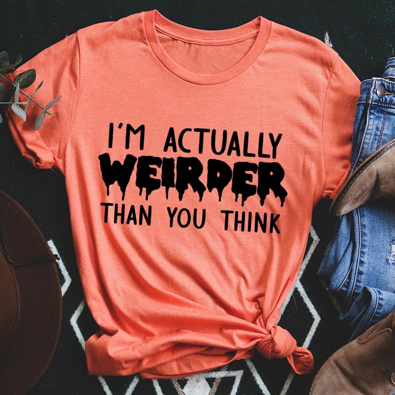 I'm Actually Weirder Than You Think T-Shirt shopmerchmallow I'm Actually Weirder Than You Think T-Shirt