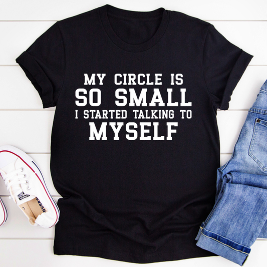My Circle Is So Small T-Shirt shopmerchmallow My Circle Is So Small T-Shirt