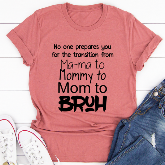 No One Prepares You for The Transition from Mama to Bruh