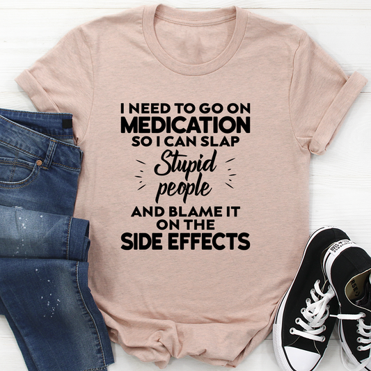 I Need To Go On Medication T-Shirt shopmerchmallow I Need To Go On Medication T-Shirt