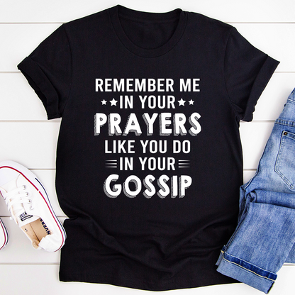 Remember Me In Your Prayers T-Shirt