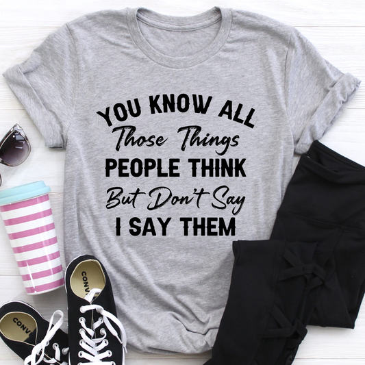 Things People Think But Don't Say T-Shirt shopmerchmallow Things People Think But Don't Say T-Shirt