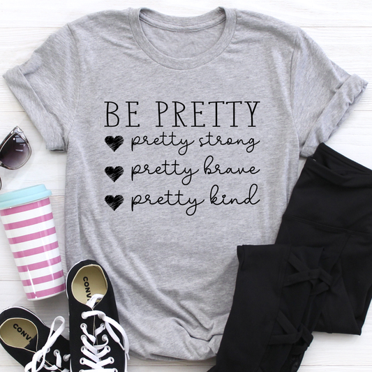 Be Pretty T-Shirt shopmerchmallow Be Pretty T-Shirt