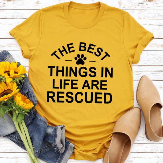 The Best Things In Life Are Rescued T-Shirt shopmerchmallow The Best Things In Life Are Rescued T-Shirt