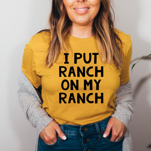 I Put Ranch On My Ranch T-Shirt shopmerchmallow I Put Ranch On My Ranch T-Shirt