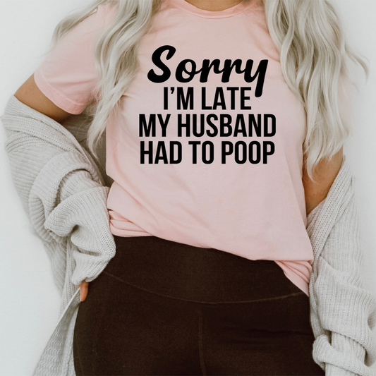 Sorry I'm Late T-Shirt shopmerchmallow Sorry I'm Late T-Shirt