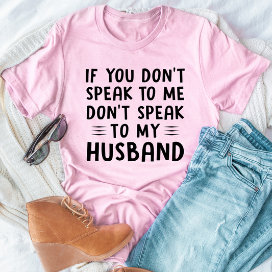 If You Don't Speak to Me T-Shirt shopmerchmallow If You Don't Speak to Me T-Shirt