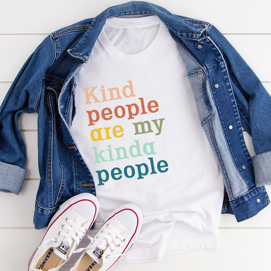 Kind People Are My Kinda People T-Shirt