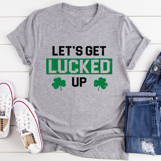 Let's Get Lucked Up T-Shirt shopmerchmallow Let's Get Lucked Up T-Shirt