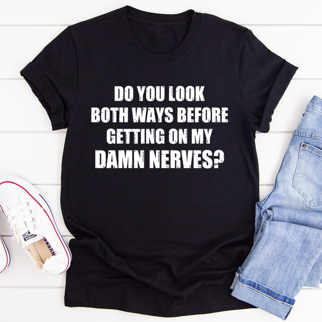 Do You Look Both Ways T-Shirt shopmerchmallow Do You Look Both Ways T-Shirt