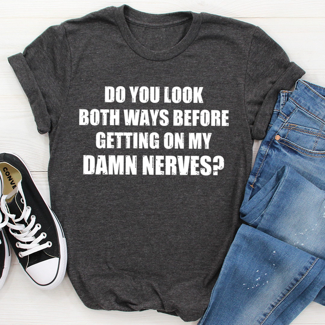 Do You Look Both Ways T-Shirt shopmerchmallow Do You Look Both Ways T-Shirt