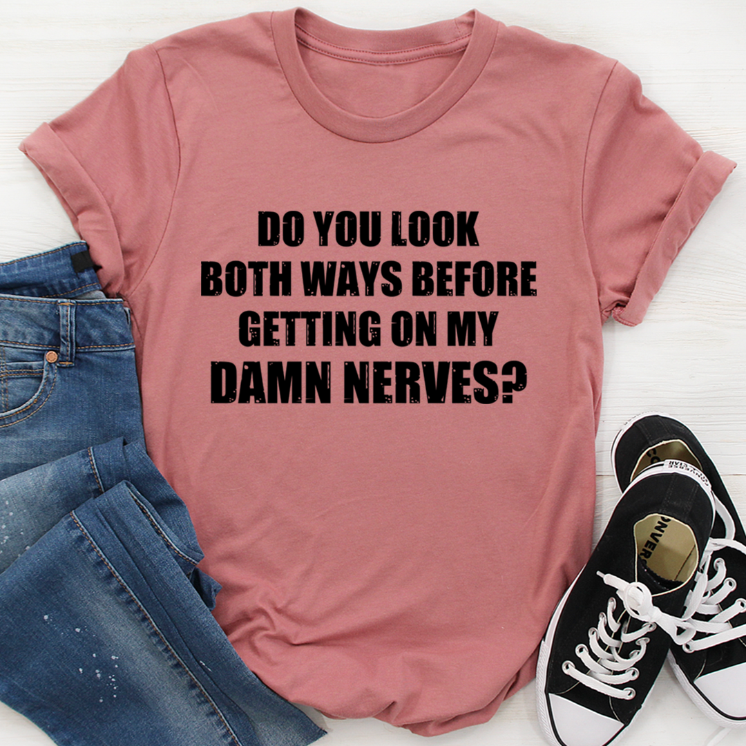 Do You Look Both Ways T-Shirt shopmerchmallow Do You Look Both Ways T-Shirt