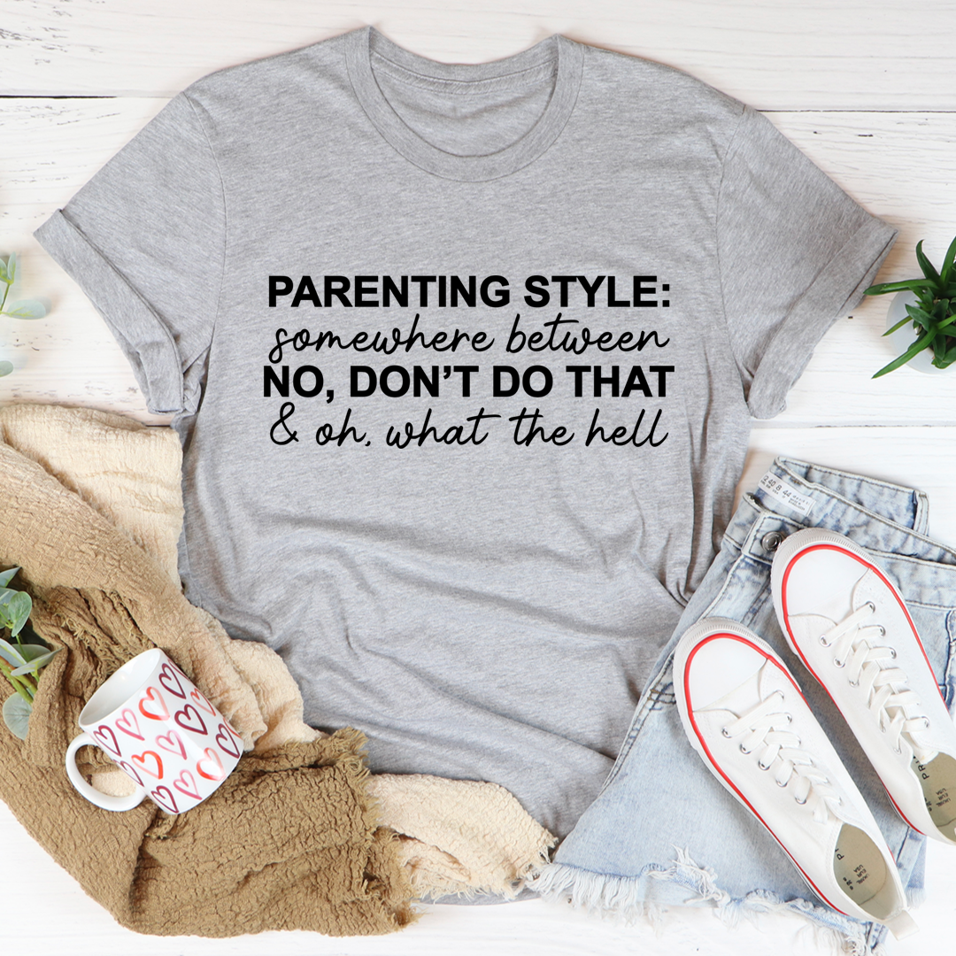 Parenting Style T-Shirt