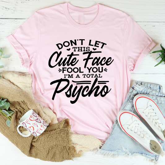 Don't Let This Cute Face Fool You T-Shirt shopmerchmallow Don't Let This Cute Face Fool You T-Shirt