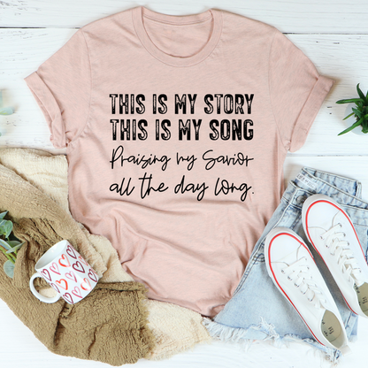 This Is My Story This Is My Song T-Shirt