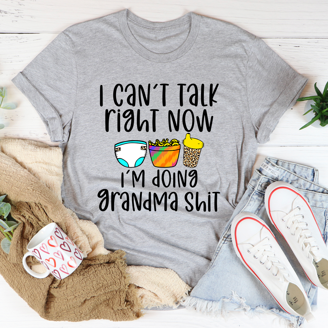 I Can't Talk Right Now I'm Doing Grandma Stuff T-Shirt