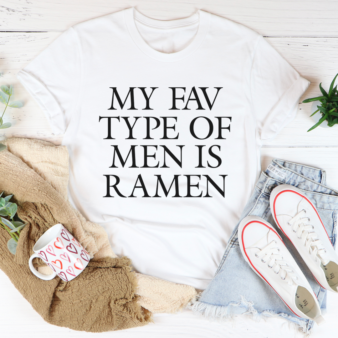 My Fav Type Of Men Is Ramen T-Shirt shopmerchmallow My Fav Type Of Men Is Ramen T-Shirt