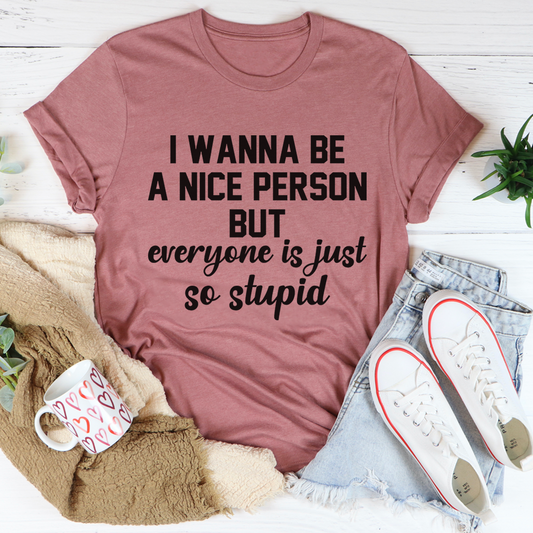 I Wanna Be A Nice Person T-Shirt shopmerchmallow I Wanna Be A Nice Person T-Shirt