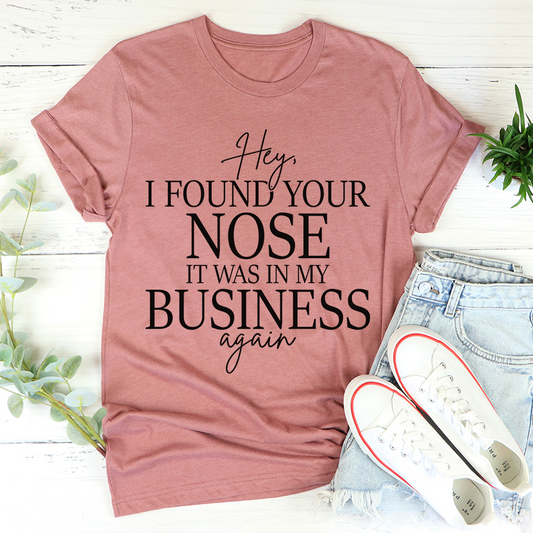 Hey I Found Your Nose T-Shirt shopmerchmallow Hey I Found Your Nose T-Shirt