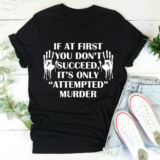 If At First You Don't Succeed T-Shirt shopmerchmallow If At First You Don't Succeed T-Shirt
