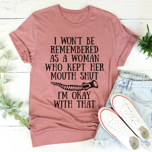 I Won't Be Remembered As A Woman Who Kept Her Mouth Shut T-Shirt shopmerchmallow I Won't Be Remembered As A Woman Who Kept Her Mouth Shut T-Shirt