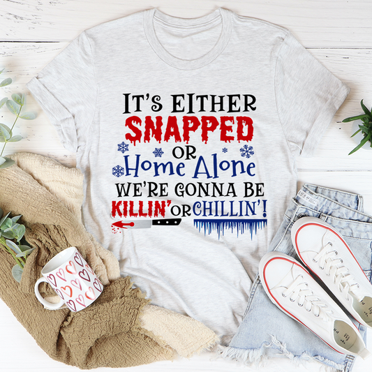 It's Either Snapped Or Home Alone T-Shirt shopmerchmallow It's Either Snapped Or Home Alone T-Shirt