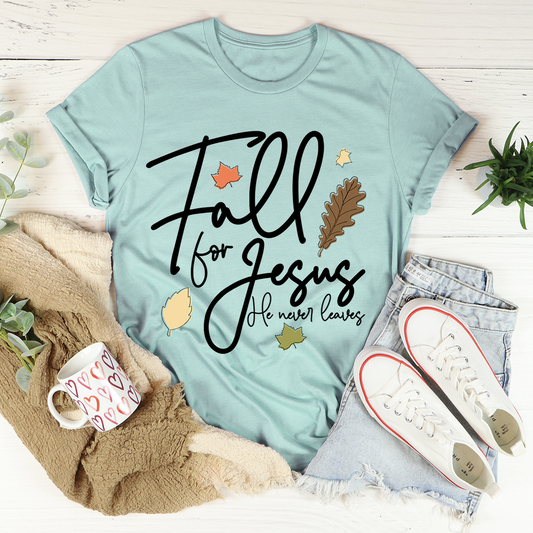 Fall For Jesus He Never Leaves T-Shirt shopmerchmallow Fall For Jesus He Never Leaves T-Shirt