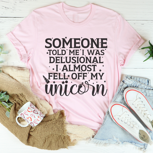 Someone Told Me I Was Delusional T-Shirt shopmerchmallow Someone Told Me I Was Delusional T-Shirt