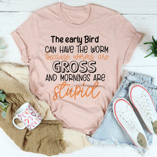 The Early Bird Can Have The Worm T-Shirt shopmerchmallow The Early Bird Can Have The Worm T-Shirt