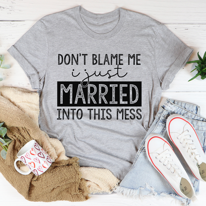 Don't Blame Me I Just Married Into This T-Shirt shopmerchmallow Don't Blame Me I Just Married Into This T-Shirt