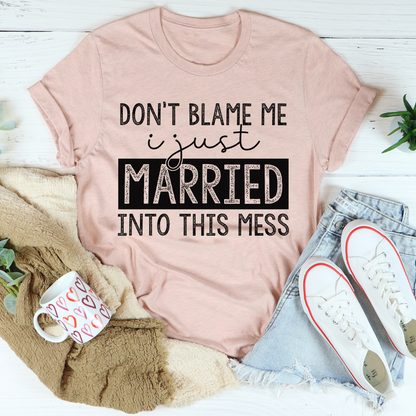 Don't Blame Me I Just Married Into This T-Shirt shopmerchmallow Don't Blame Me I Just Married Into This T-Shirt