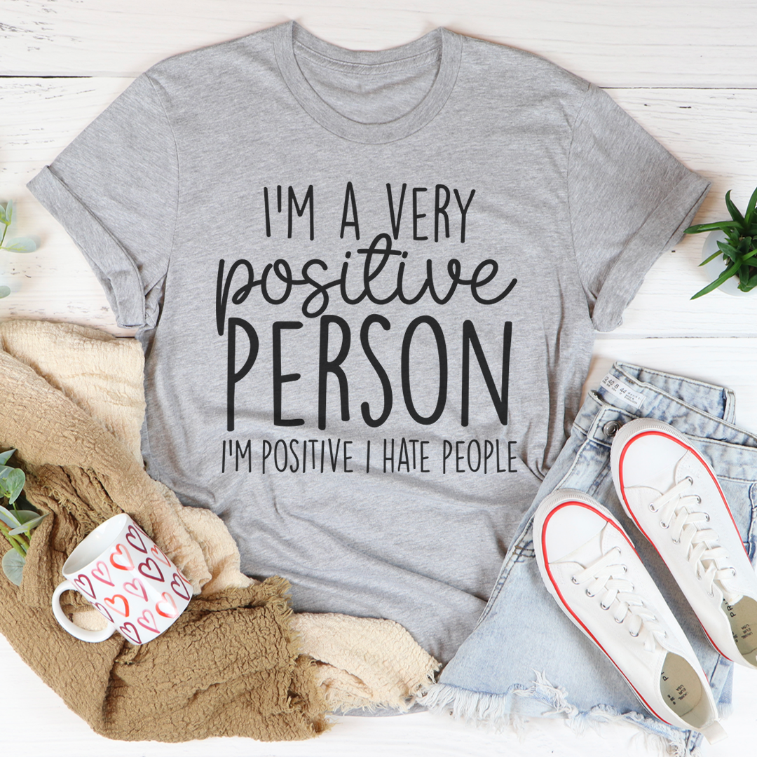 I'm A Very Positive Person T-Shirt shopmerchmallow I'm A Very Positive Person T-Shirt