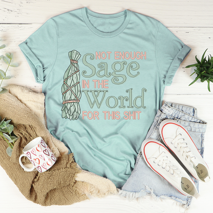 Not Enough Sage In The World T-Shirt