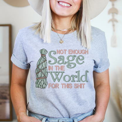 Not Enough Sage In The World T-Shirt