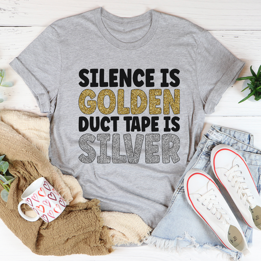 Silence Is Golden Duct Tape Is Silver T-Shirt shopmerchmallow Silence Is Golden Duct Tape Is Silver T-Shirt
