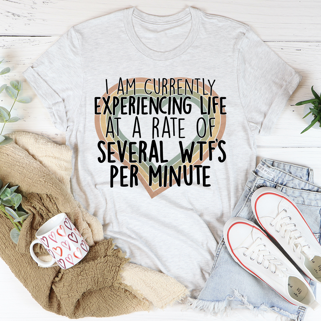 Currently Experiencing Life At A Rate Of Several Wtf's Per Minute T-Shirt shopmerchmallow Currently Experiencing Life At A Rate Of Several Wtf's Per Minute T-Shirt