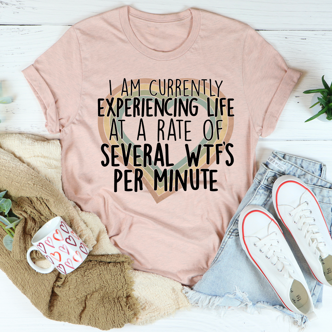 Currently Experiencing Life At A Rate Of Several Wtf's Per Minute T-Shirt shopmerchmallow Currently Experiencing Life At A Rate Of Several Wtf's Per Minute T-Shirt