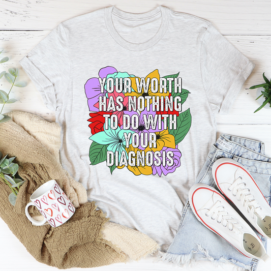 Your Worth Has Nothing To Do With Your Diagnosis T-Shirt shopmerchmallow Your Worth Has Nothing To Do With Your Diagnosis T-Shirt