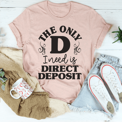 The Only D I Need T-Shirt shopmerchmallow The Only D I Need T-Shirt