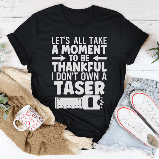 Let's All Take A Moment To Be Thankful T-Shirt shopmerchmallow Let's All Take A Moment To Be Thankful T-Shirt