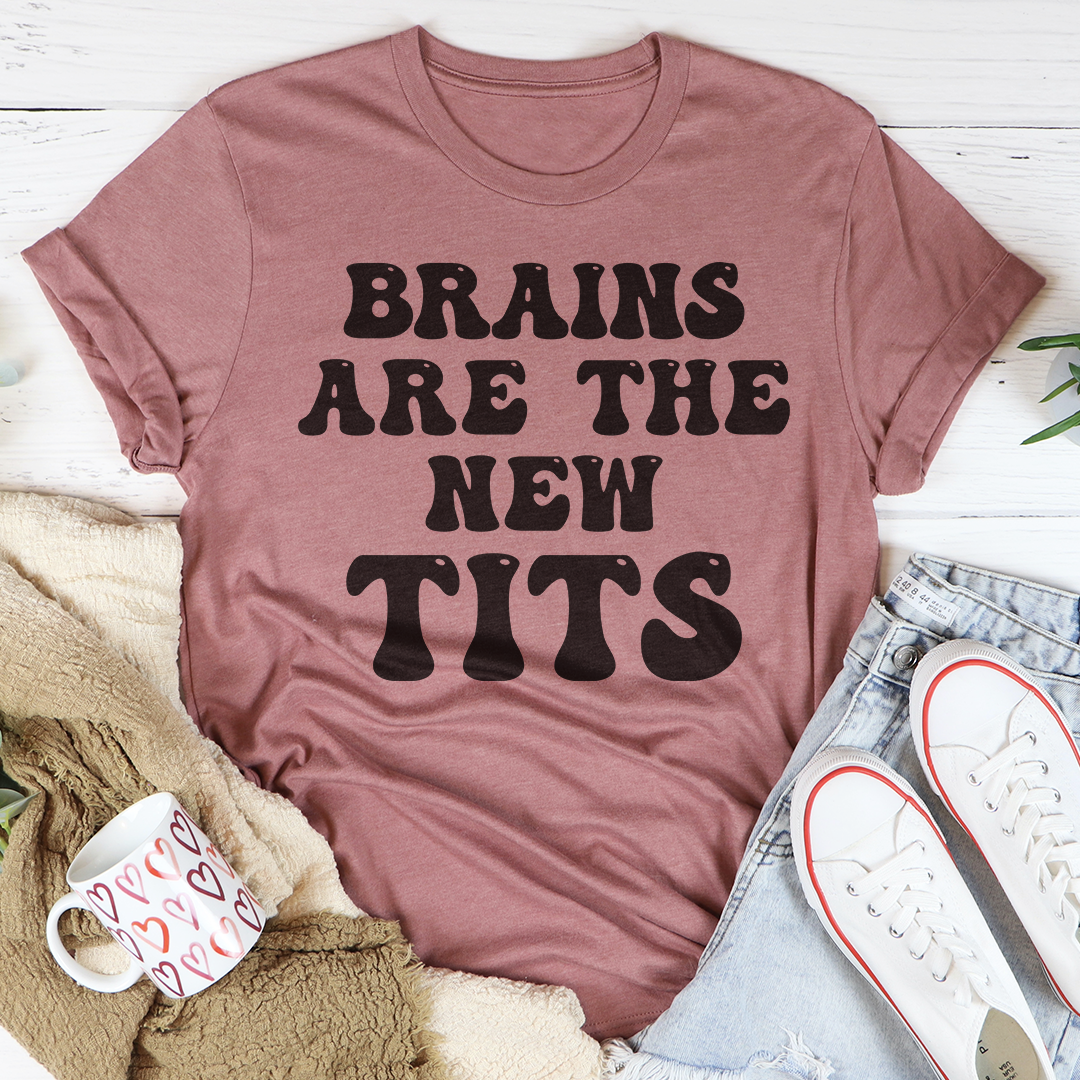 Brains Are The New Tits T-Shirt shopmerchmallow Brains Are The New Tits T-Shirt