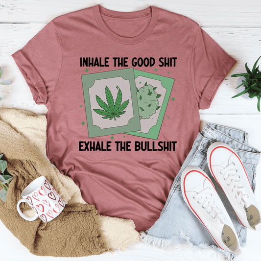 Inhale The Good Exhale The BS T-Shirt shopmerchmallow Inhale The Good Exhale The BS T-Shirt