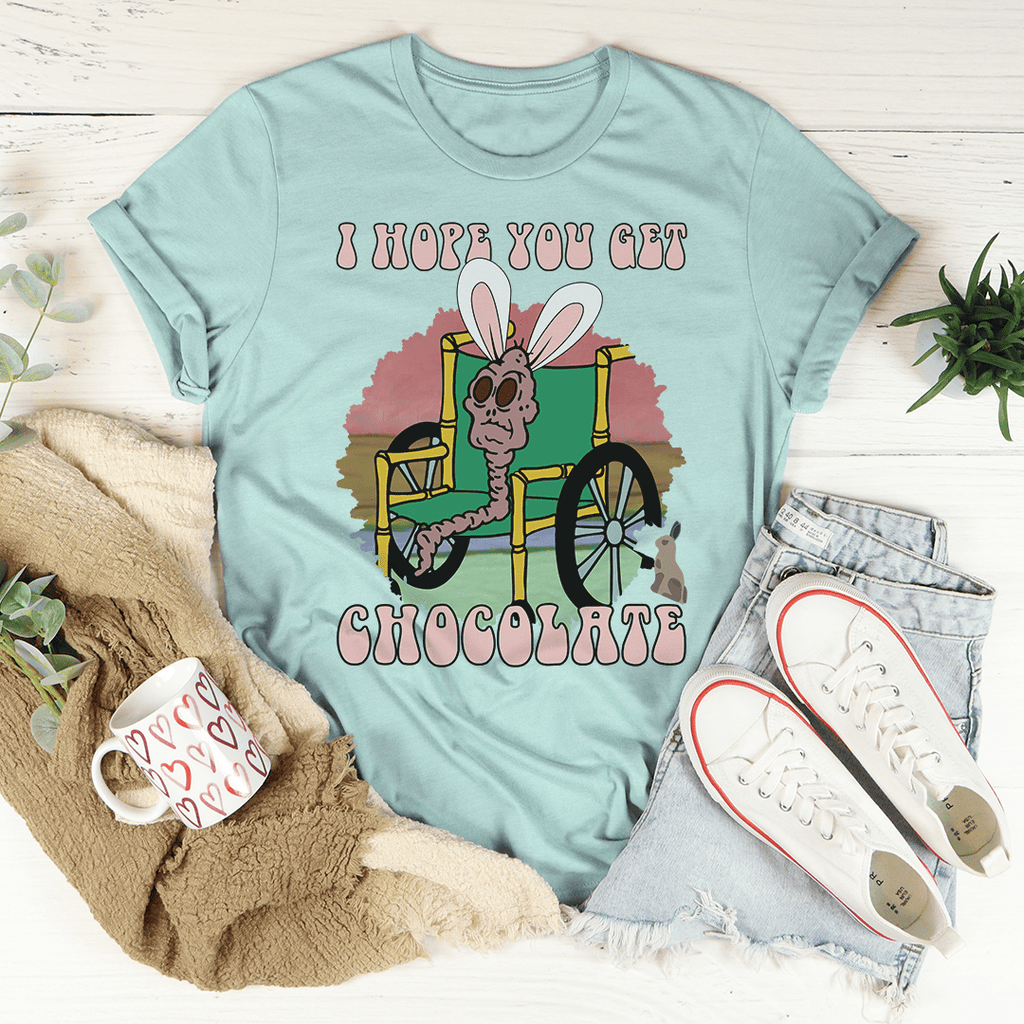 I Hope You Get Chocolate T-Shirt shopmerchmallow I Hope You Get Chocolate T-Shirt