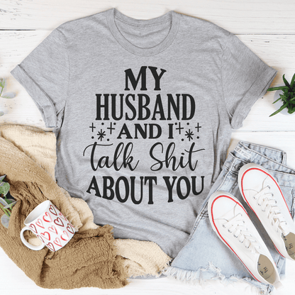 My Husband And I Talk Crap About You T-Shirt shopmerchmallow My Husband And I Talk Crap About You T-Shirt