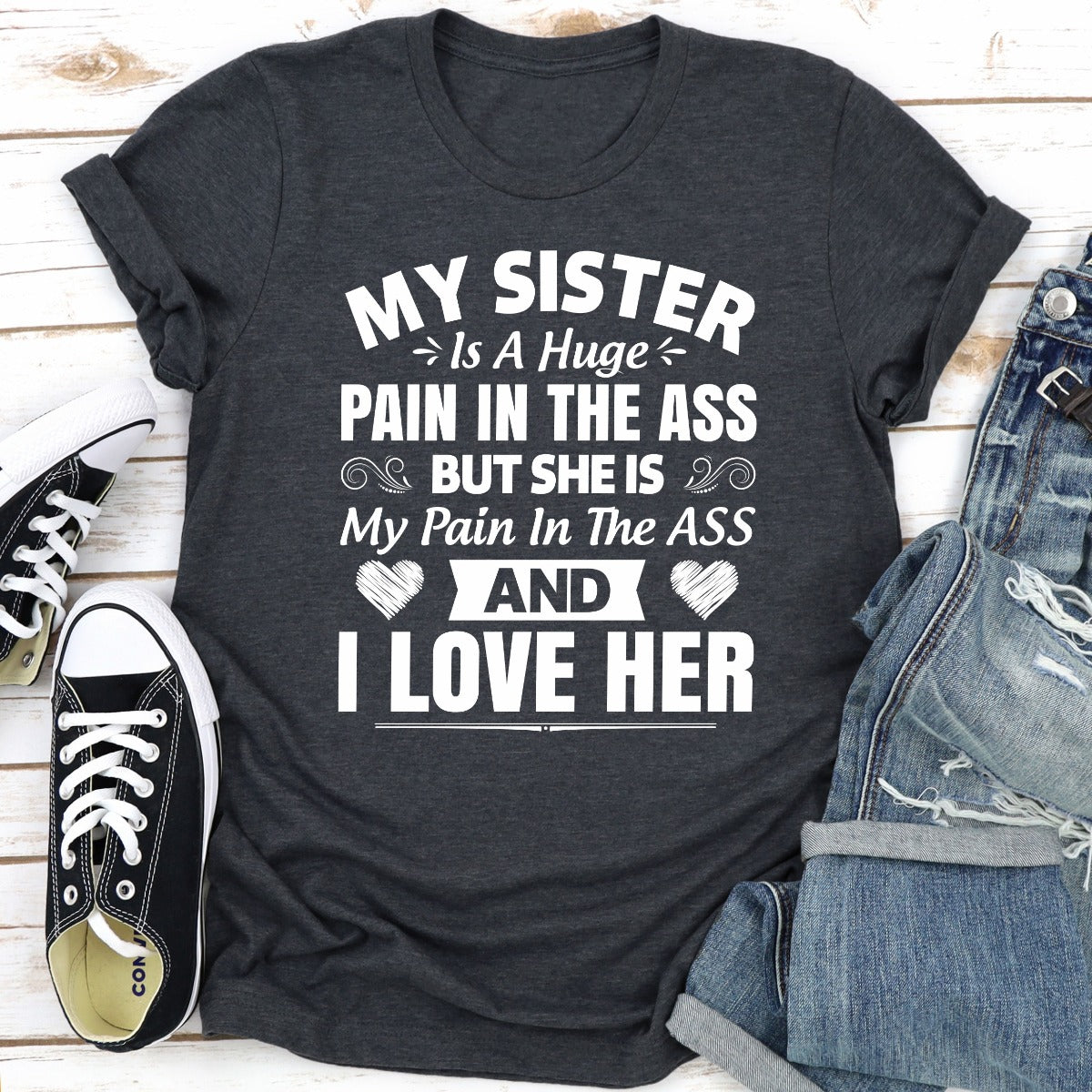 My Sister Is A Huge Pain In The Ass T-Shirt shopmerchmallow My Sister Is A Huge Pain In The Ass T-Shirt