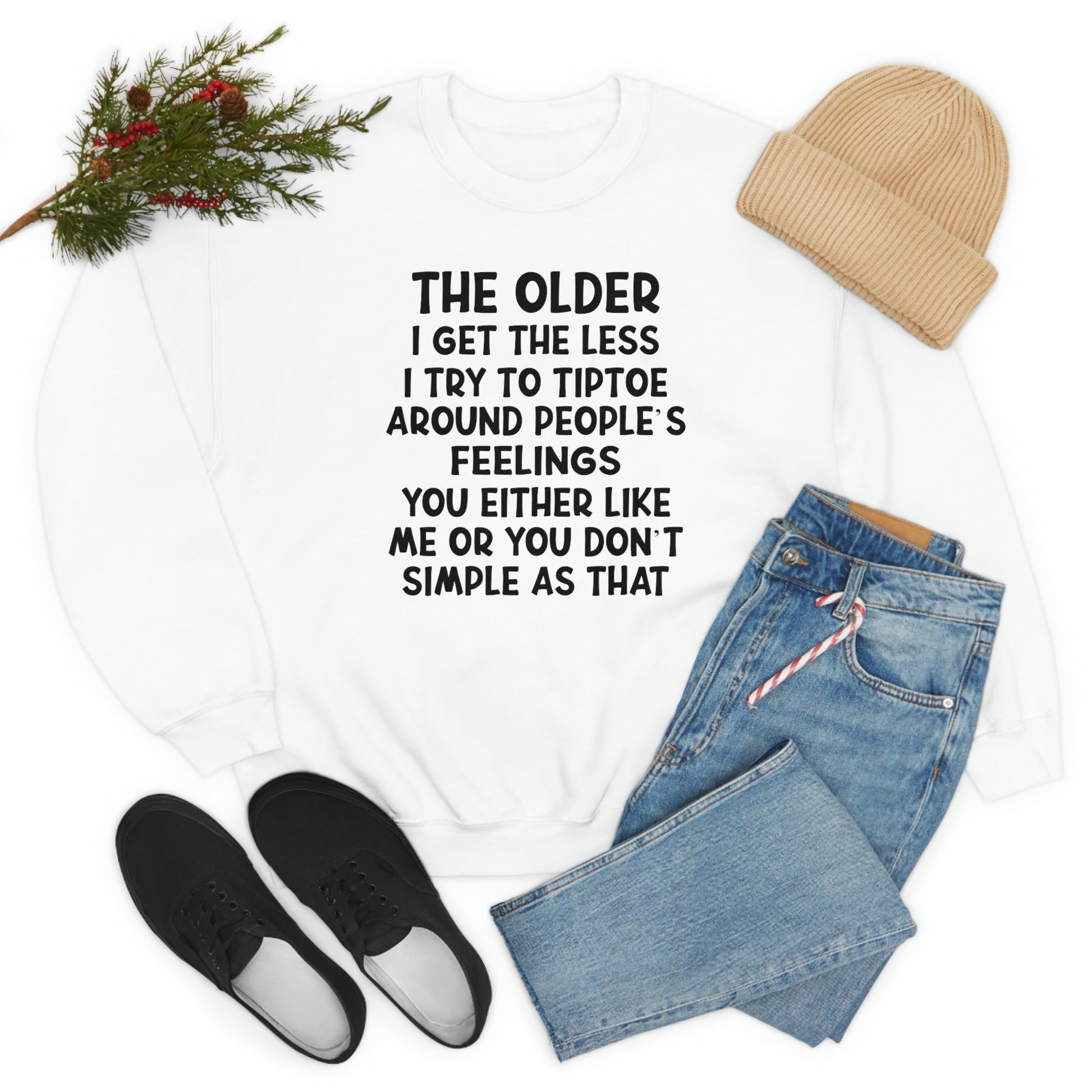 The Older I Get The Less I Try To Tiptoe Around Peoples Feelings shopmerchmallow The Older I Get The Less I Try To Tiptoe Around Peoples Feelings