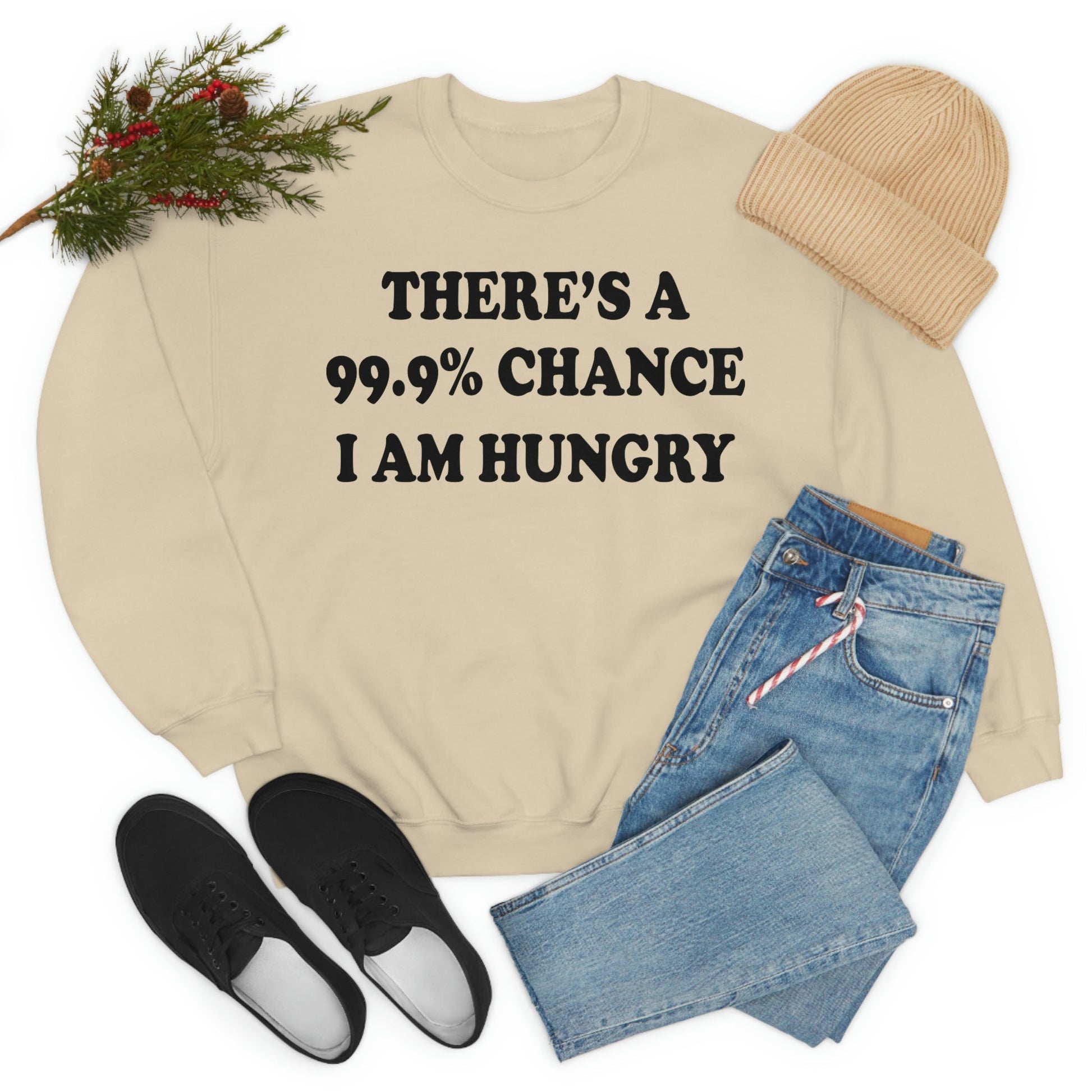 Theres A 99.9% Chance I Am Hungry shopmerchmallow Theres A 99.9% Chance I Am Hungry