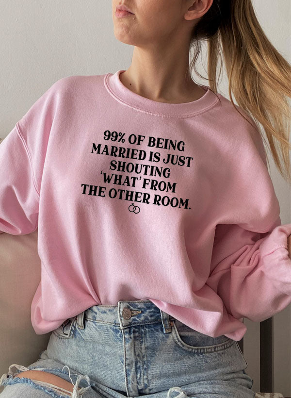 99% BEING MARRIED IS JUST SHOUTING Sweat Shirt shopmerchmallow Virgin Teez - Black Hoodie